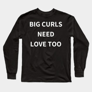 big curls need love too Long Sleeve T-Shirt